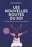 Les Nouvelles Routes du Soi - En immersion chez les nouveaux