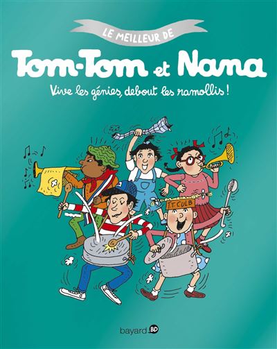 Vive les génies, debout les endormis ! - Le meilleur de Tom-Tom et Nana