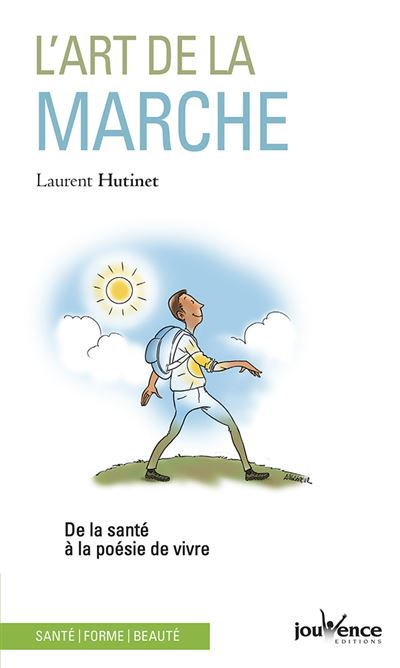 L'art de la marche - Laurent Hutinet - broché