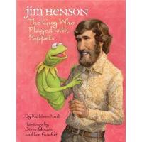 Jim Henson: The Guy Who Played with Puppets