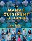 Meet the Mama présente les Mamas cuisine du monde