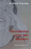 VERMALEDEIT UNTER DEN WEIBERN