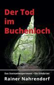 DER TOD IM BUCHENLOCH. DAS STEINZEITEXPERIMENT