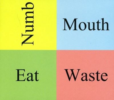 Numb mouth eat waste