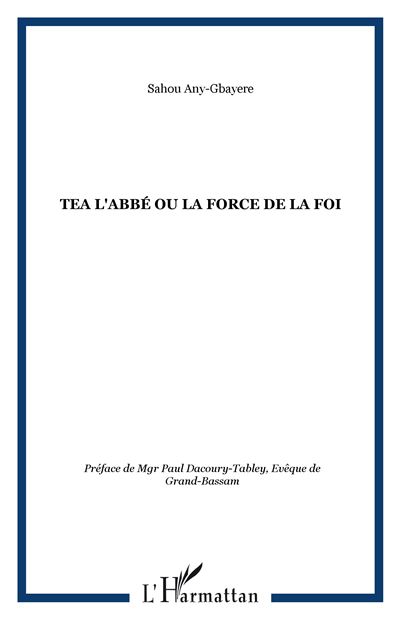 Tea l'abbé ou la force de la foi