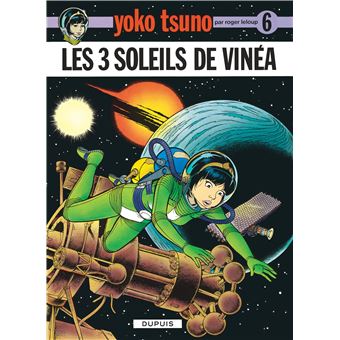 Yoko Tsuno Tome 6 Tome 6 Yoko Tsuno Les Trois Soleils De Vinea Leloup Leloup Cartonne Achat Livre Fnac