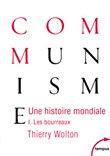 Une histoire mondiale du communisme - tome 1 les bourreaux