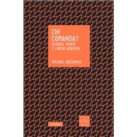 Chi comanda? Scienza, mente e libero arbitrio
