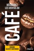 Découvrez les vertus du café