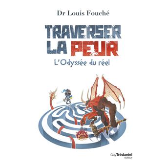 Traverser la peur - L'odyssée du réel