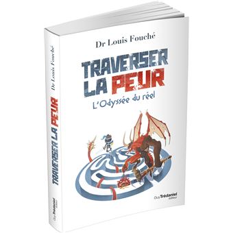 Traverser la peur - L'odyssée du réel