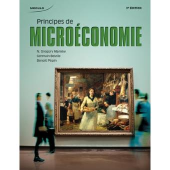 Principes De Microéconomie - Broché - Gregory N. Mankiw, Germain ...