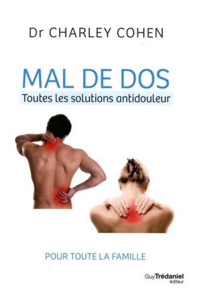 Mal de dos toutes les solutions pour ne plus avoir mal au do