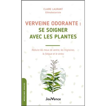 Verveine odorante : se soigner avec les plantes