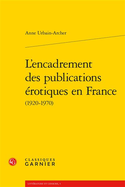 L'encadrement des publications erotiques en france 1920-1970