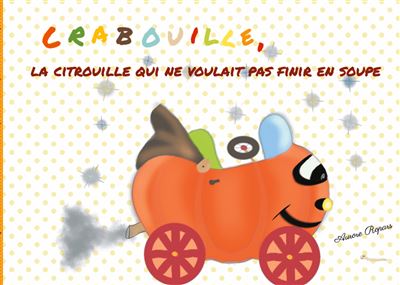 Crabouille, la citrouille qui ne voulait pas finir en soupe