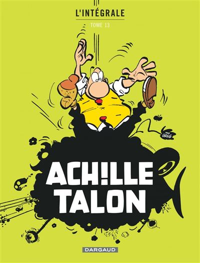 Achille Talon - Intégrales - Tome 13 - Mon Oeuvre à moi -  Greg - broché