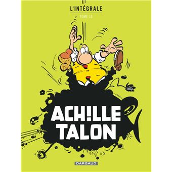 Achille Talon Integrale Tome 13 Tome 13 Achille Talon Integrales Tome 13 Mon Oeuvre A Moi Greg Greg Broche Achat Livre Fnac