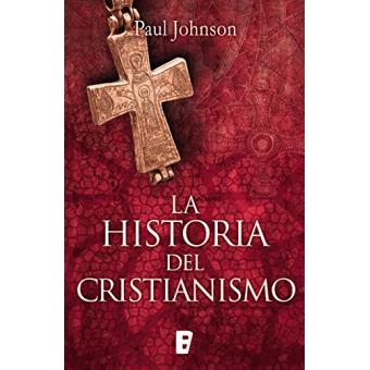 La Historia Del Cristianismo - Broché - Paul Johnson - Achat Livre Ou ...