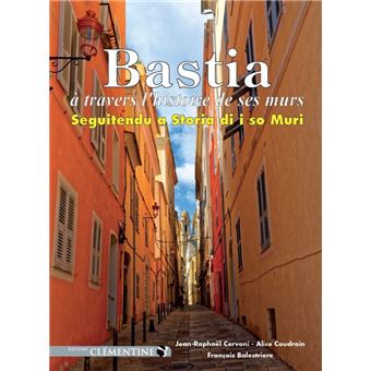 Bastia a travers l'histoire de ses murs