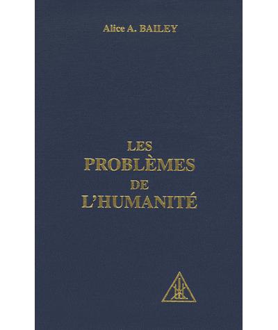 Les problèmes de l'humanité - ALICE A. BALLEY - broché