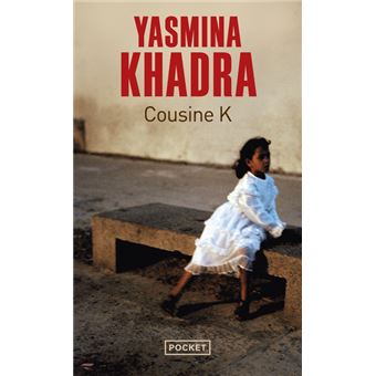 cousine k yasmina khadra cousine k yasmina khadra