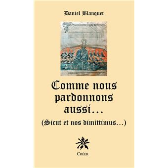 Littérature - Comme nous pardonnons aussi… (Sicut et nos dimittimus…) - 1