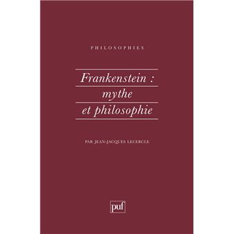 Frankenstein : mythe et philosophie