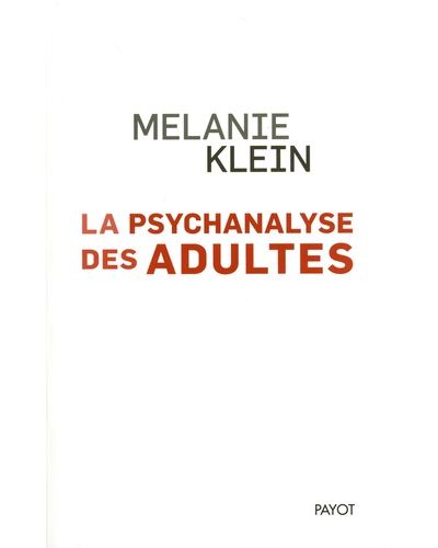 La Psychanalyse des adultes - Mélanie Klein - broché