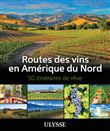 Routes des vins en Amérique du Nord - 50 itinéraires de rêve - Livre