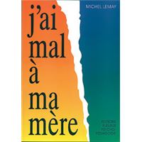 J'ai mal à ma mère