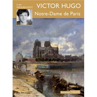 Notre Dame de Paris. L'intégrale L'intégrale - Texte lu (CD) - Victor Hugo  - Achat Livre