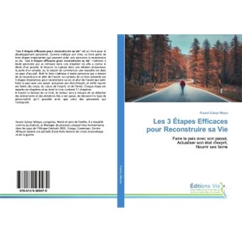 Les 3 Étapes Efficaces pour Reconstruire sa Vie