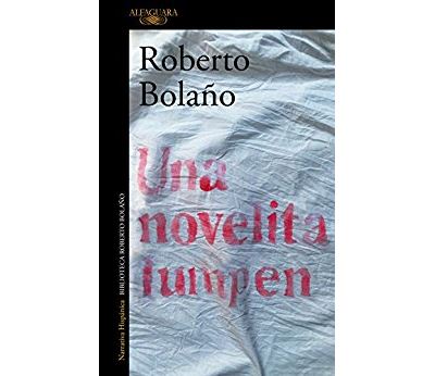 Una novelita lumpen - Roberto Bolaño - broché