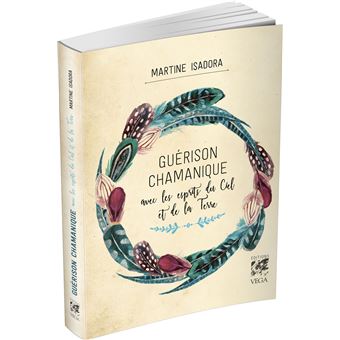 Guérison chamanique - Avec les esprits du Ciel et de la Terre