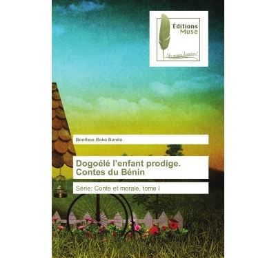 Dogoélé l’enfant prodige, Contes du Bénin