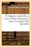 M. Sapajou ou l'Enseigne du singe, vaudeville en 1 acte. Théâtre Montansier, Paris, 15 octobre 1805