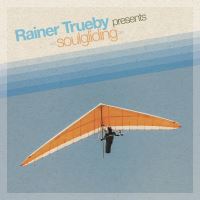 Rainer Trueby Presents Soulgliding - CD