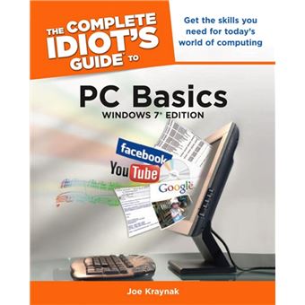 The Complete Idiot's Guide to PC Basics, Windows 7 Edition - 1