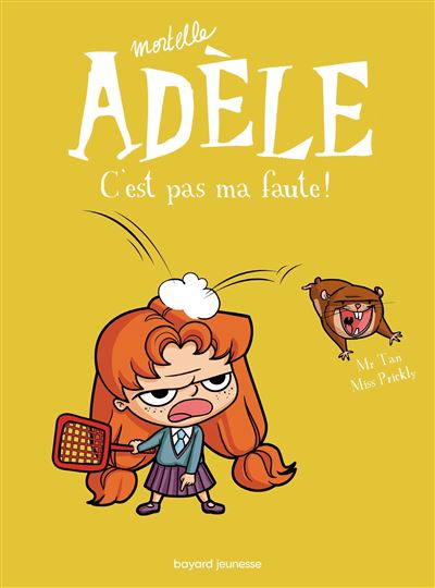 Mortelle Adèle - C'est pas ma faute ! Tome 03 - BD Mortelle Adèle - Tome 03  - Mr Tan, Miss Prickly - broché - Achat Livre ou ebook