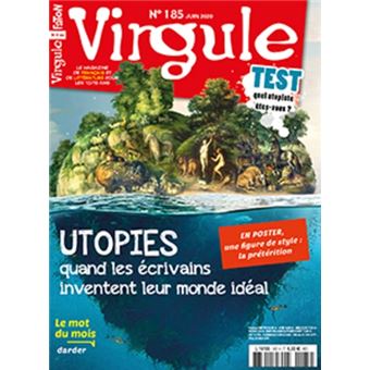 Virgule n° 185 Utopies : quand les écrivains inventent leur monde idéal  - juin 2020