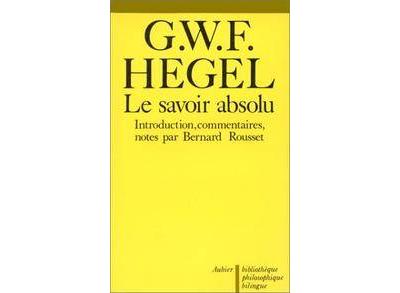 Le Savoir absolu - Georg Wilhelm Friedrich Hegel - (donnée non spécifiée)
