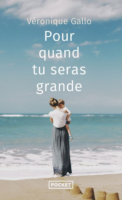 Pour quand tu seras grande - Véronique Gallo - Poche