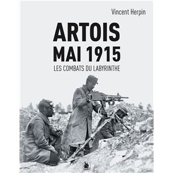 Artois, mai 1915 : les combats du Labyrinthe