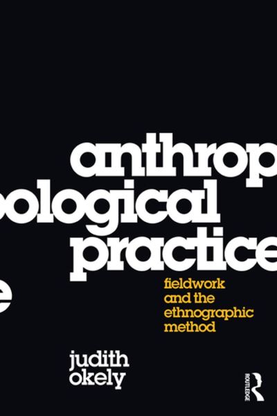 Anthropological practice Poche Judith Okely Achat Livre ou ebook