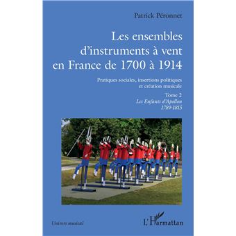 Les ensembles d'instruments a vent en france de 1700 a 1914