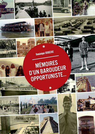 Mémoires d'un baroudeur opportuniste…