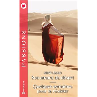 Son amant du désert - Quelques semaines pour te résister