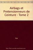 Airbags et prétensionneurs de ceinture - Tome 2