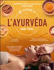 Je m'initie à l'ayurvéda - Guide Visuel